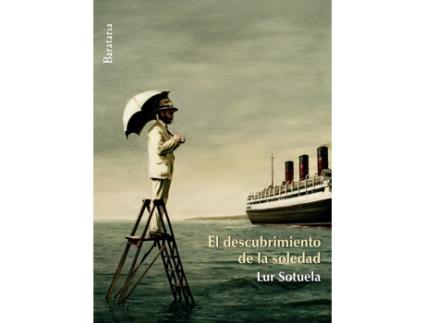 Livro El Descubrimiento De La Soledad de Lur Sotuela (Espanhol)