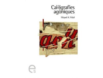 Livro Cal·Ligrafies Agòniques de Miquel Àngel Vidal (Catalão)