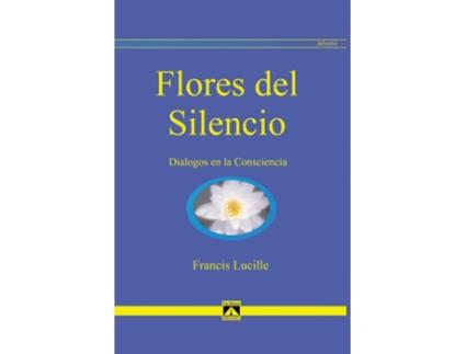 Livro Flores Del Silencio de Francis Lucille (Español)