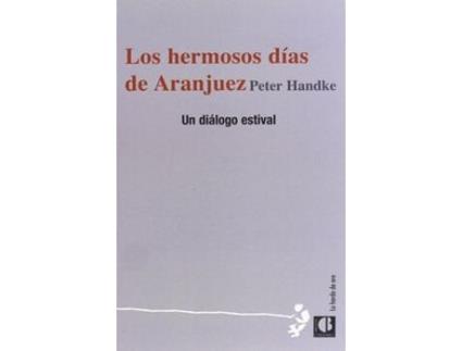 Livro Los Hermosos Días De Aranjuez de Peter Handke (Alemão)