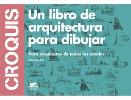 Livro Croquis Un Libro Arquitectura Para Dibujar de Steve Bowkett (Espanhol)