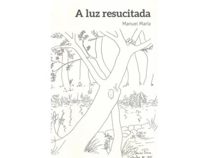 Livro A Luz Resucitada de Manuel Maria) Manuel Maria (Fernandez Teixeiro (Galego)