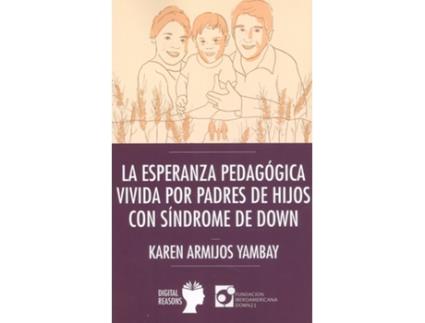 Livro Esperanza Pedagógica Vivida Por Padres De Hijos Con Síndrome De Dawn de Karen Armijos Yambay (Espanhol)