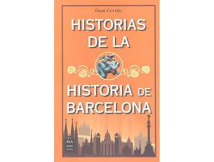 Livro Historias De La Historia De Barcelona de Dani Cortijo (Espanhol)