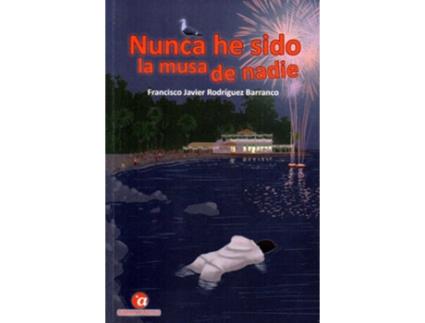 Livro Nunca He Sido La Musa De Nadie de Francisco Javie Rodriguez Barranco (Espanhol)