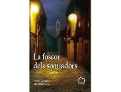 Livro La Foscor Dels Somiadors de Jordi Canals Prats (Catalão)