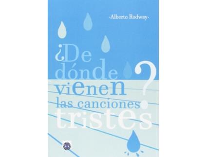 Livro ¿De Dónde Vienen Las Canciones Tristes? de Alberto Rodway Chamorro (Espanhol)