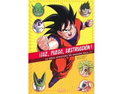 Livro ¡Luz, Fuego, Destruccion! La Gran Aventura De Dragon Ball de Miguel Martínez (Espanhol)