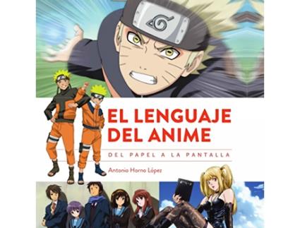 Livro El Lenguaje Del Anime. Del Papel A La Pantalla de Antonio Horno López (Espanhol)