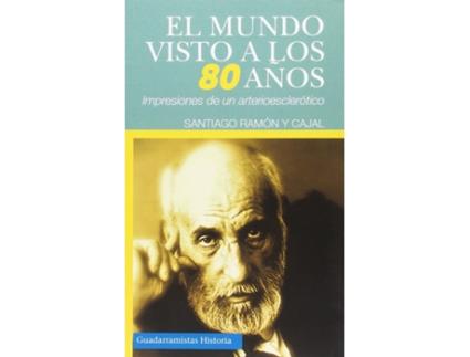 Livro El Mundo Visto A Los 80 Años de Santiago Ramón Y Cajal (Espanhol)