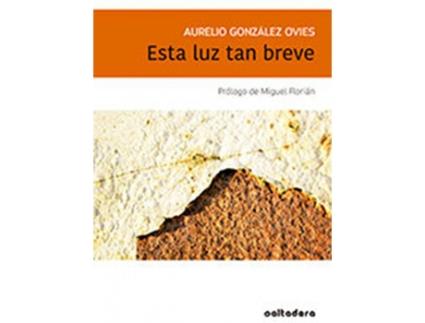 Livro Esta Luz Tan Breve de Aurelio González Ovies (Espanhol)