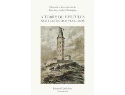 Livro A Torre De Hércules Nos Textos Dos Viaxeiros de Arias-Andreu Rodríguez Xan (Galego)