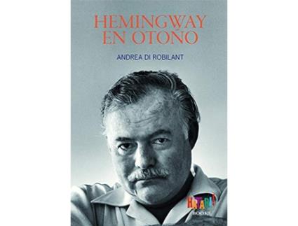 Livro Hemingway En Otoño de Andrea Di Robilant (Español)