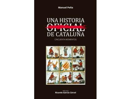 Livro Una Historia No Oficial De Cataluña de Manuel Peña Diaz (Espanhol)