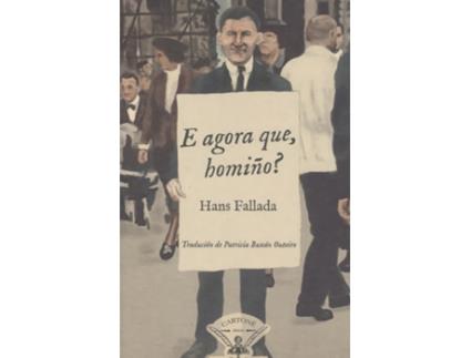 Livro E Agora Que, Homiño? de Hans Fallada (Galego)