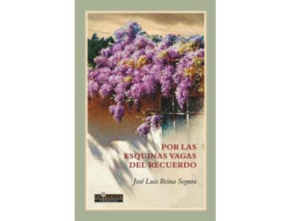 Livro Por Las Esquinas Vagas Del Recuerdo de Reina Segura José Luis (Espanhol)