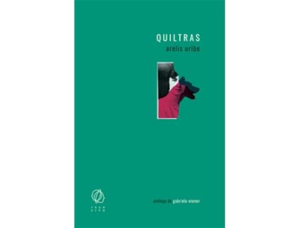 Livro Quiltras de Arelis Uribe (Espanhol)