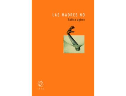 Livro Las Madres No de Katixa Agirre (Espanhol)