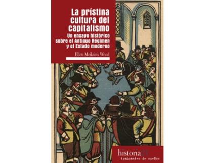 Livro La Prístina Cultura Del Capitalismo de Ellen Meiksins Wood (Espanhol)