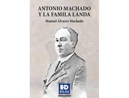 Livro Antonio Machado Y La Familia Landa de Manuel Álvarez Machado (Espanhol)