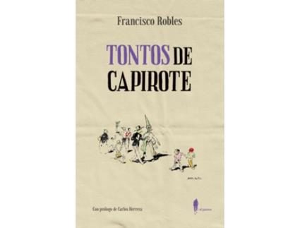 Livro Tontos De Capirote de Francisco Robles Rodríguez (Espanhol)