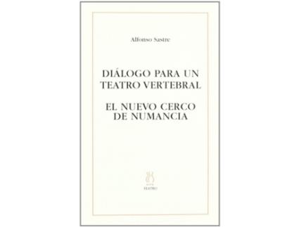 Livro Dialógo Para Un Teatro Vertebral;El Nuevo Cerco De Numancia de Alfonso Sastre (Espanhol)