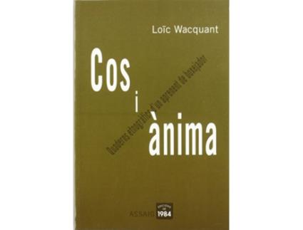 Livro Cos I Ànima Quaderns Etnogràfics DUn Aprenent De Boxejador de Loïc Wacquant (Catalão)