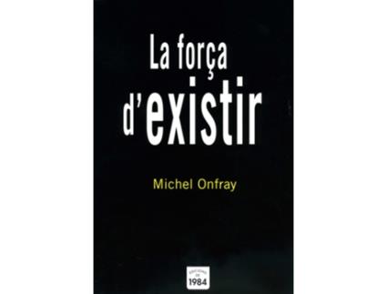 Livro La Força DExistir de Michel Onfray (Catalão)
