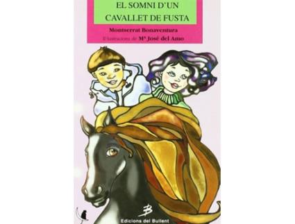 Livro El Somni DUn Cavallet De Fusta de Montserrat Bonaventura Ibars (Catalão)