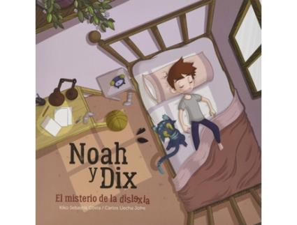 Livro Noah I Dix, El Misterio De La Dislexia de Carlos Llecha Jofre (Espanhol)