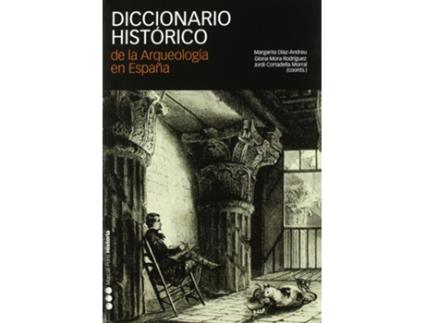 Livro Diccionario Histórico De La Arqueología En España de Margarita Díaz Andreu (Espanhol)