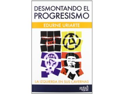 Livro Desmontando El Progresismo de Edurne Uriarte (Espanhol)