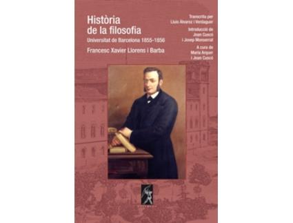 Livro Història De La Filosofia Universitat De Barcelona 1855-1856 de Francesc Xavi Er Llorens I Barba (Catalão)
