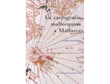 Livro Cartografia Mallorquina A Mallorca de Antoni Ginard Bujosa (Espanhol)