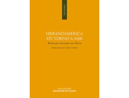 Livro Hispanoamérica En Torno A 1600 de Bernard Slicher Van Bath (Holandês)