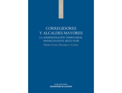 Livro Corregidores Y Alcaldes Mayores de María Luisa Alvarez Cañas (Espanhol)