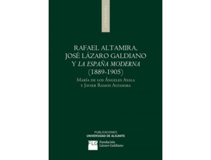 Livro Rafael Altamira, José Lázaro Galdiano Y La España Moderna (1889-1905) de María De Los Ángeles Ayala Aracil (Espanhol)