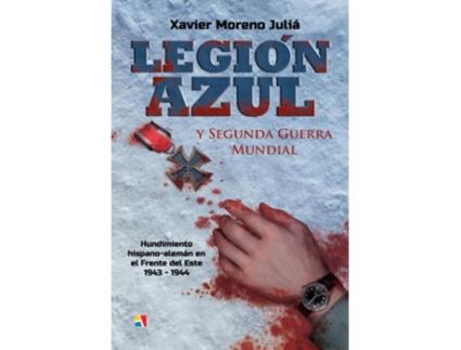 Livro Legión Azul Y Segunda Guerra Mundial de Javier Moreno (Espanhol)