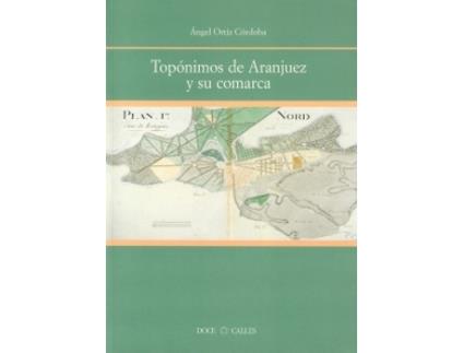 Livro Topónimos De Aranjuez Y Su Comarca de Ángel Ortiz Córdoba (Espanhol)
