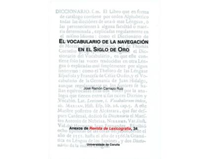Livro El Vocabulario De La Navegación En El Siglo De Oro de Jose Ramon Carriazo Ruiz (Espanhol)