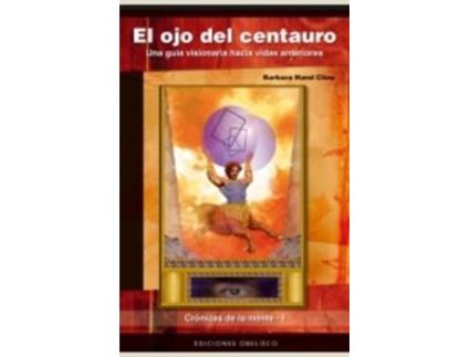 Livro Ojo Del Centauro, El. Cronicas De La Mente I de Barbara Hand Clow (Espanhol)