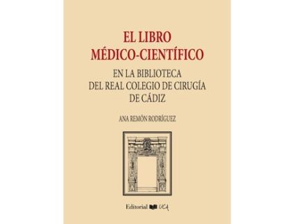 Livro El Libro Medico-CientificoEn La Biblioteca Del Real Colegi de Ana Remon Rodriguez (Espanhol)