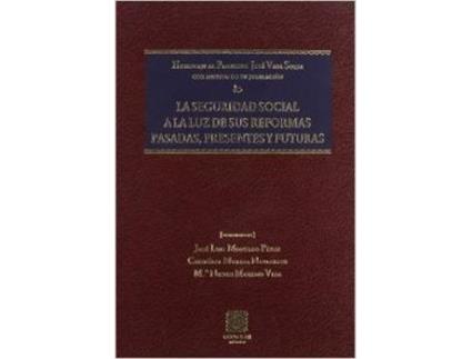 Livro La Seguridad Social A La Luz De Sus Reformas Pasadas, Presentes Y Futuras de VVAA (Español)