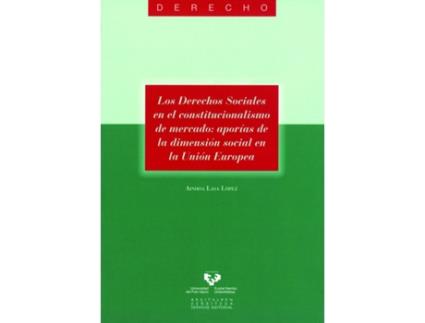 Livro Los Derechos Sociales En El Constitucionalismo De Mercado: Aporías De La Dimensión Social En La Unión Europea de VVAA (Espanhol)
