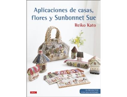 Livro Aplicaciones De Casas, Flores Y Sunbonnet Sue de Reiko Kato (Espanhol)