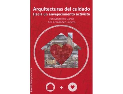 Livro Arquitecturas Del Cuidado de Ana Mogollón García Irati Fernández Cubero (Espanhol)