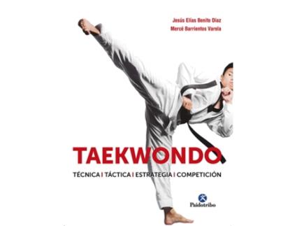 Livro Taekwondo. Técnica. Táctica. Estrategia. Competición de Jesús Elías Benito Díaz (Espanhol)