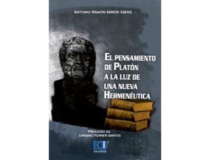 Livro El Pensamiento De Platón A La Luz De Una Nueva Hermenéutica de Antonio Ramón Miñón Sáenz (Espanhol)