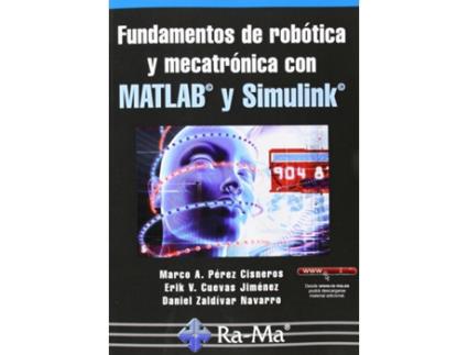 Livro Fund.De Robotica Y Mecatronica Con Matlab Y Simulink de M.A. Perez Cisneros (Espanhol)