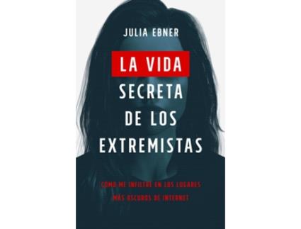 Livro La Vida Secreta De Los Extremistas de Julia Ebner (Espanhol)